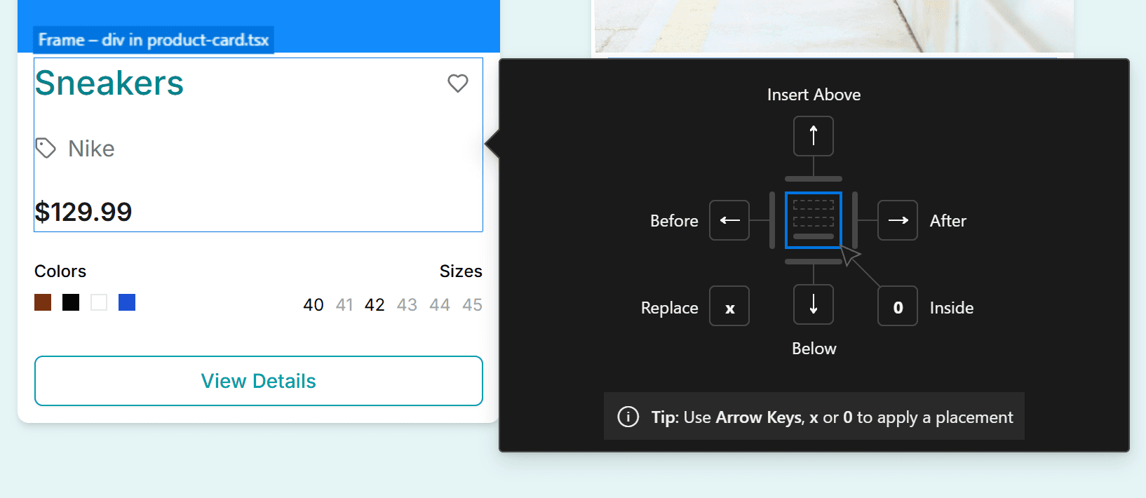 A close up of a placement panel. It depicts the options for placing the selected component. The options are: Above, below, before, after, inside or replace. Each placement has a shortcut key: Up-arrow for above, down-arrow for below, left-arrow for before, right-arrow for after, 0 for inside and x for replace.